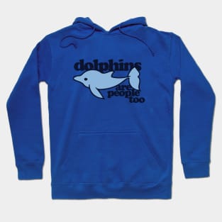 Dolphins are people too Hoodie